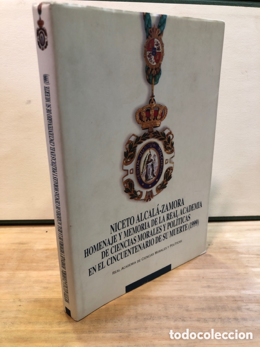 Libri di seconda mano: Niceto Alcal&aacute;-Zamora - Homenaje y memoria de la Real Academia de Ciencias Morales y Pol&iacute;ticas