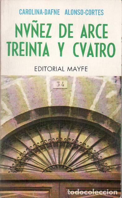 Libri di seconda mano: ALONSO CORT&Eacute;S, Carolina Dafne.- - N&uacute;&ntilde;ez de Arce treinta y cuatro. Pr&oacute;logo de Francisco Javier Mart&iacute;n