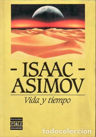 Libros: ASIMOV, Isaac.- - Vida y tiempo.