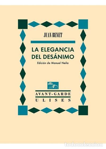 Libros: BENET, Juan.- - La elegancia del des&aacute;nimo (Poes&iacute;a, 1944 - 1992).