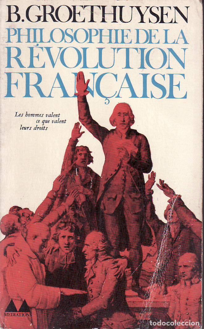 Libros: GROETHUYSEN, B.- - Philosophie de la r&eacute;volution fran&ccedil;aise.