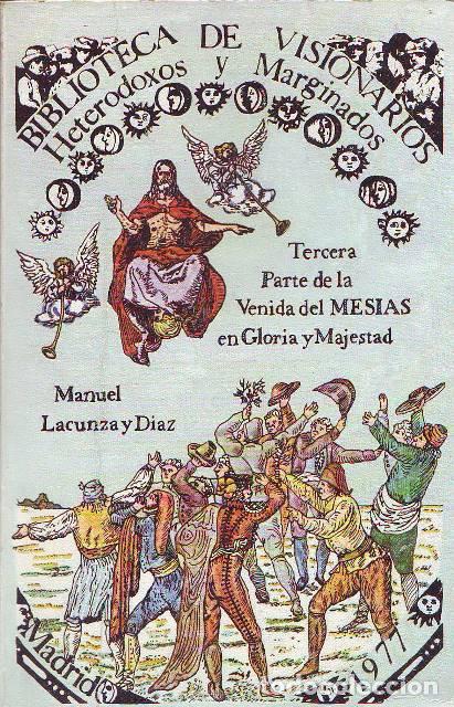 Libros: LACUNZA Y DIAZ, Manuel.- - Tercera parte de la venida del Mes&iacute;as en gloria y majestad.