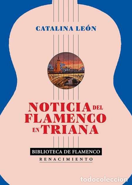 Libros: le&oacute;n, Catalina.- - Noticia del flamenco en Triana.