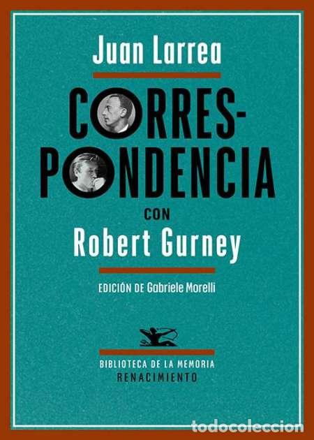 Libros: Larrea, Juan.- - Correspondencia con Robert Gurney.