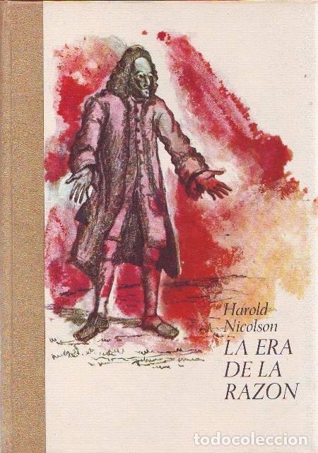 Libros: NICOLSON, Harold.- - La era de la raz&oacute;n. El siglo XVIII. Las principales corrientes del mundo modern