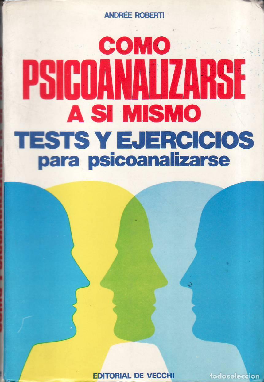Libros: ROBERTI, Andr&eacute;e.- - C&oacute;mo analizarse a s&iacute; mismo. Test y ejercicios para psicoanalizarse.