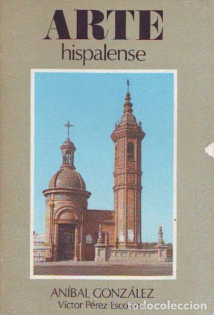 Libros: PEREZ ESCOLANO, V&iacute;ctor.- - An&iacute;bal Gonz&aacute;lez, arquitecto (1876-1929).