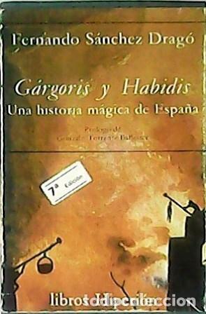 Libros: SANCHEZ DRAGO, Fernando.- - G&aacute;rgoris y Habidis. Una historia m&aacute;gica de Espa&ntilde;a. 4 tomos. Pr&oacute;logo de G