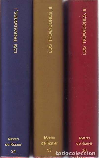 Libros: RIQUER, Mart&iacute;n de.- - Los trovadores. Historia literaria y textos. 3 tomos.