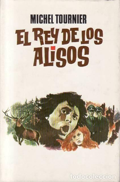 Libros: TOURNIER, Michel.- - El rey de los Alisos. Novela b&eacute;lica.