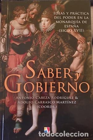 Libros: SABER Y GOBIERNO. IDEAS Y PRACTICA DEL PODER EN LA MONARQUIA DE ESPA&Ntilde;A (SIGLO XVII) - Foto 1