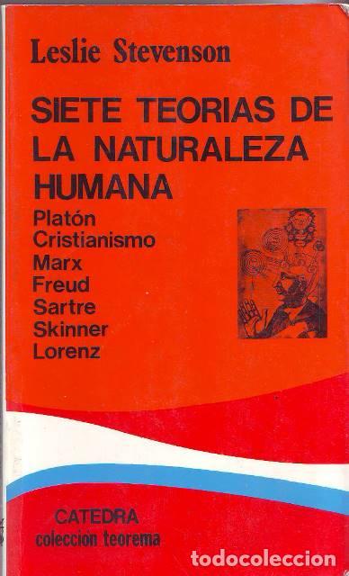 Libros: STEVENSON, Leslie.- - Siete teor&iacute;as de la naturaleza humana. Plat&oacute;n. Cristianismo. Marx. Freud. Sart