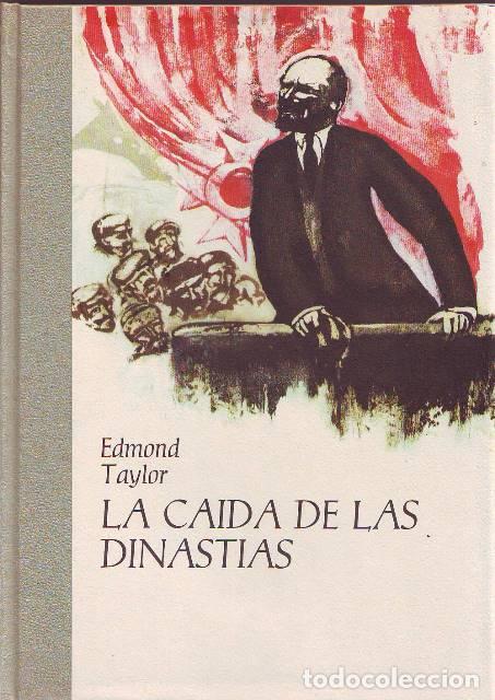 Libros: TAYLOR, Edmond.- - La ca&iacute;da de las dinastias. El colapso del viejo orden: 1905 - 1922.