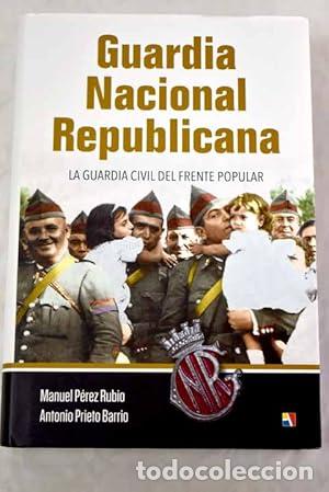 Libros: Guardia nacional republicana . La Guardia Civil del Frete Popular