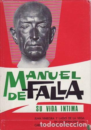 B&uuml;cher: VINIEGRA Y LASSO DE LA VEGA, Juan.- - Manuel de Falla. Su vida &iacute;ntima.