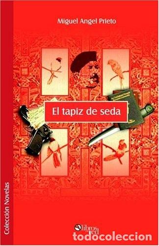 Libri di seconda mano: El Tapiz De Seda (Spanish Edition) - Miguel A. Prieto - Miguel A. Prieto