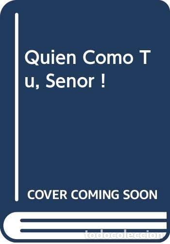 Libros: Quien Como Tu, Senor ! (Spanish Edition) - unknown author - unknown author - Foto 1