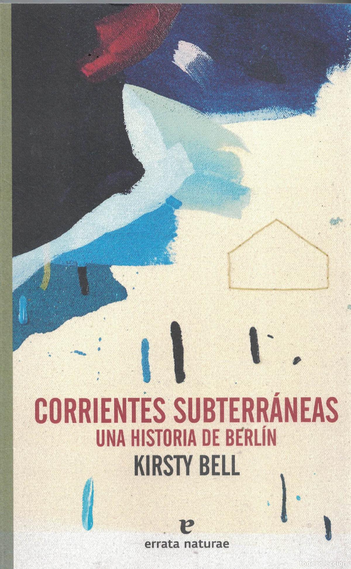 books: Corrientes subterr&aacute;neas &laquo;Una historia de Berl&iacute;n&raquo; - Kirsty Bell