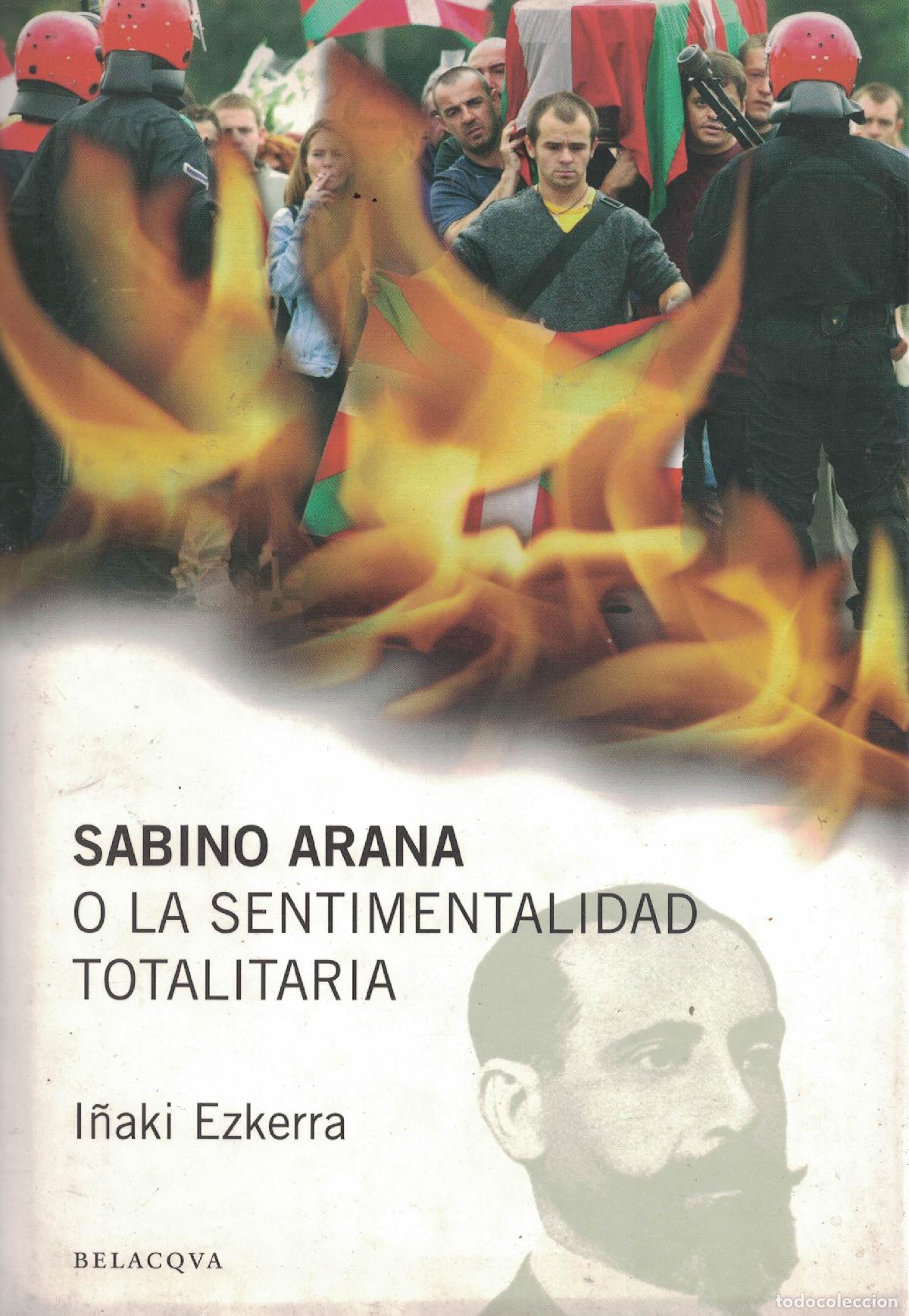 Libri di seconda mano: Sabino Arana o la sentimentalidad totalitaria - I&ntilde;aki Ezkerra
