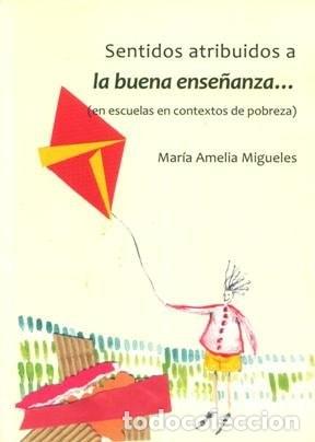 Libri di seconda mano: Sentidos atribuidos a la buena ense&ntilde;anza-- (en escuelas en c - Mar&iacute;a Amelia Migueles
