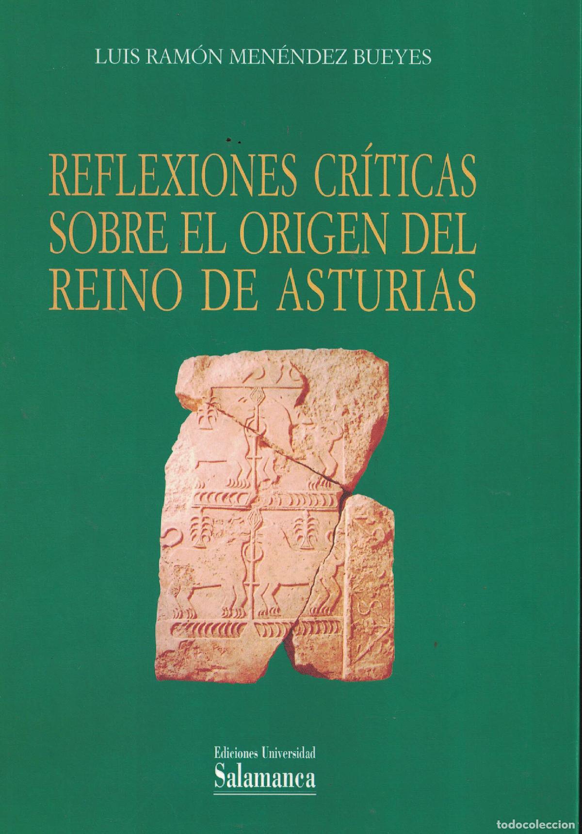 Libros: Reflexiones cr&iacute;ticas sobre el origen del reino de Asturias - Luis Ram&oacute;n Men&eacute;ndez Bueyes