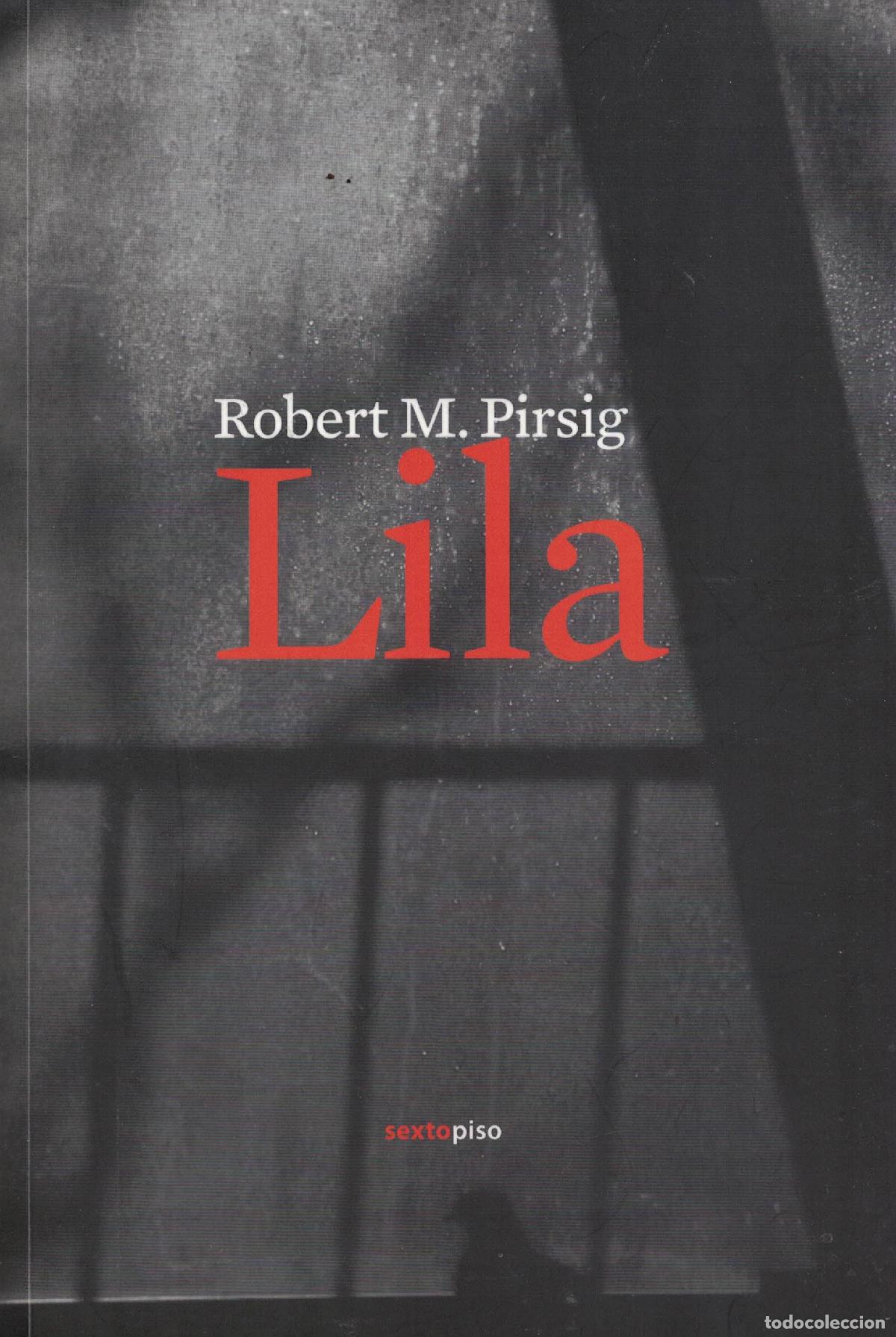 Libros: Lila &laquo;Una indagaci&oacute;n sobre la moral&raquo; - Robert M. Pirsig