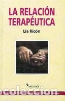 Livres: La relaci&oacute;n terap&eacute;utica (relaci&oacute;n entre el personal de salud - L&iacute;a Ric&oacute;n