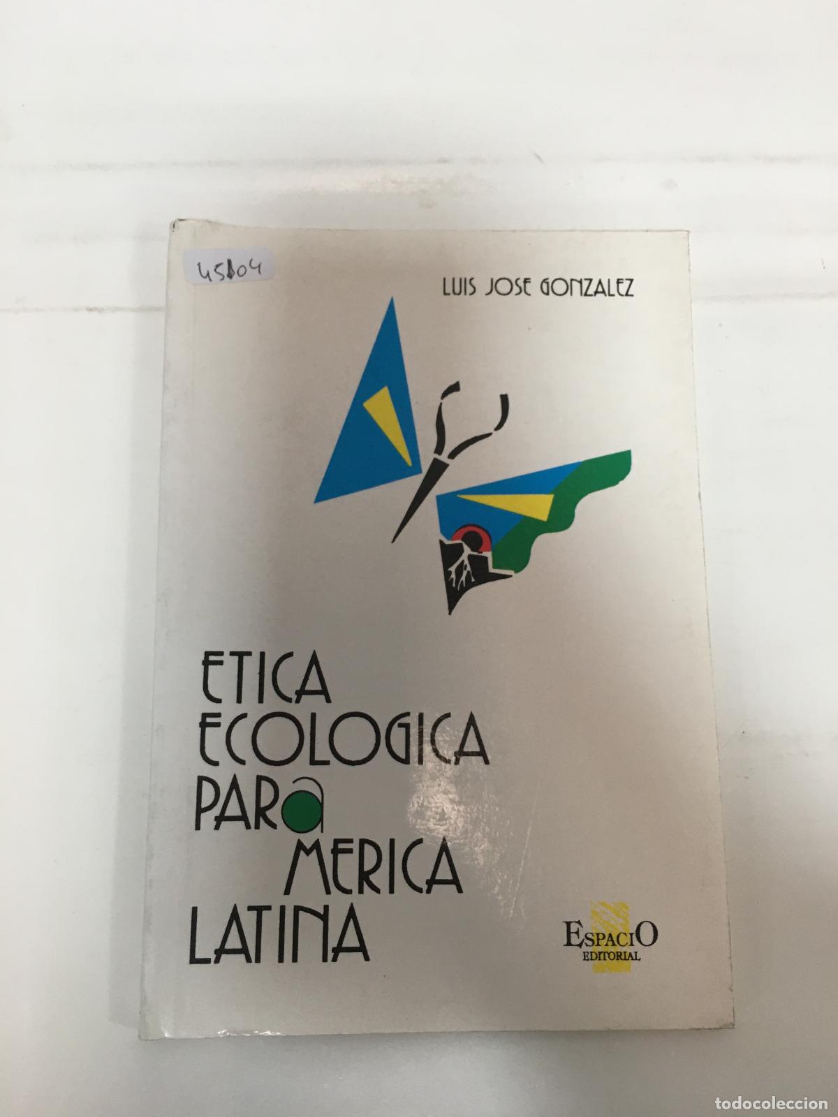 Livres: Etica ecologica para america latina - Luis Jose Gonzalez - Luis Jose Gonzalez