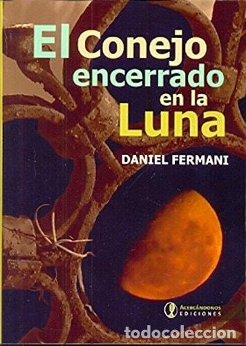 Libros: El conejo encerrado en la luna - Daniel Fermani - Daniel Fermani - Foto 1