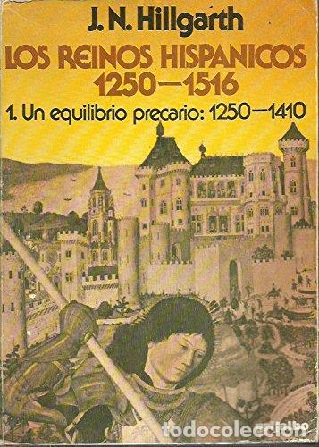 Libros: Los Reinos Hisp&aacute;nicos (1250-1410). Un equilibrio precario. - Hillgarth, J. N.