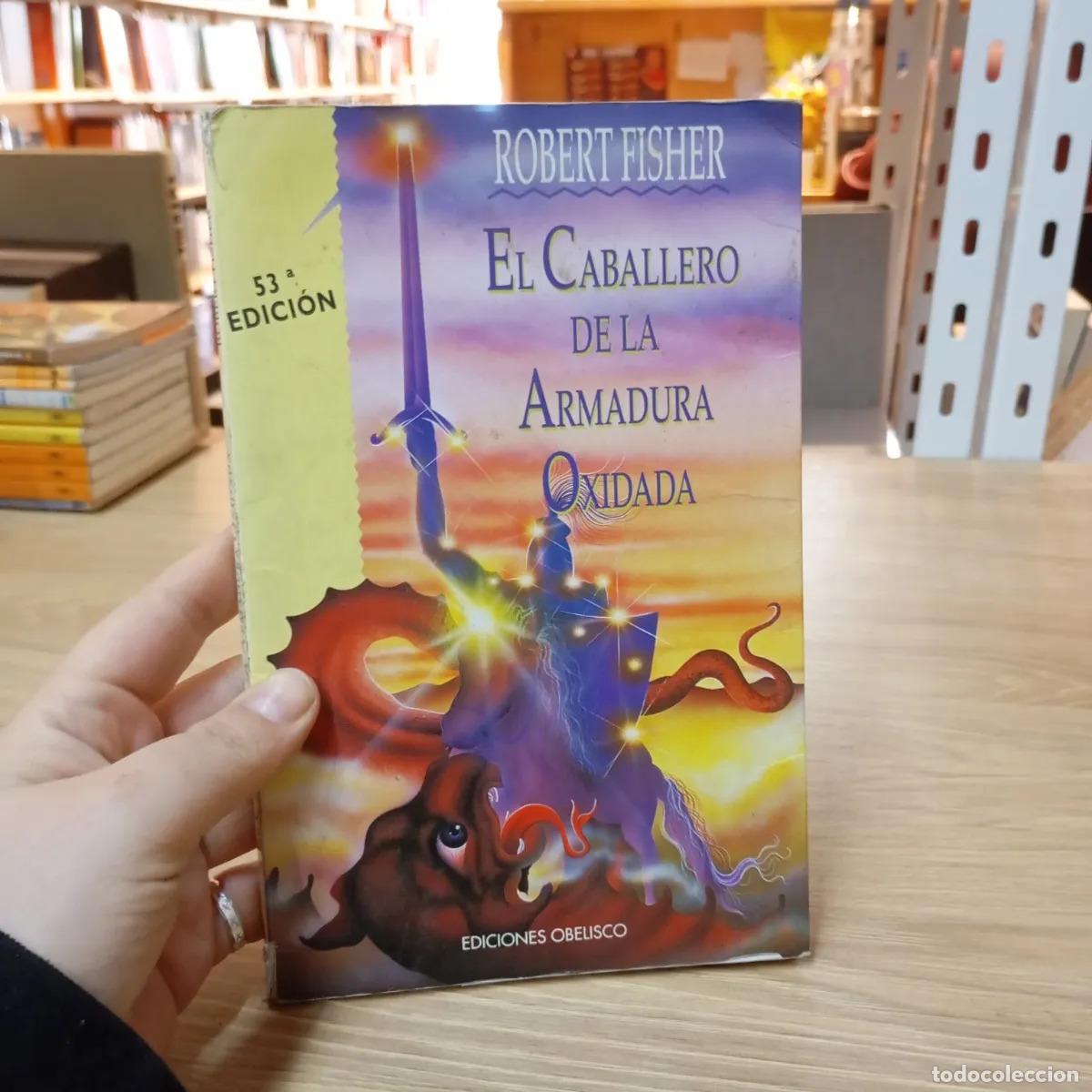 B&uuml;cher: El caballero de la armadura oxidada det - Robert Fisher