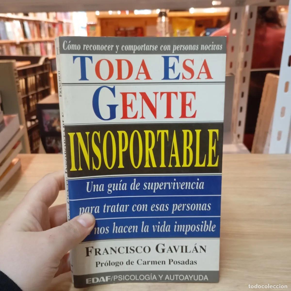B&uuml;cher: Toda esa gente insoportable det - Francisco Gavil&aacute;n