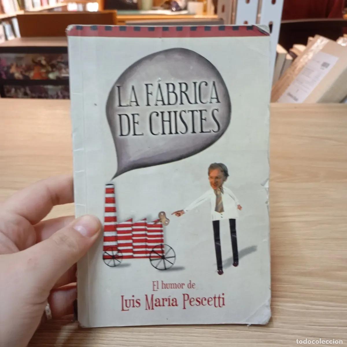 B&uuml;cher: La f&aacute;brica de chistes det - Luis Mar&iacute;a Pescetti