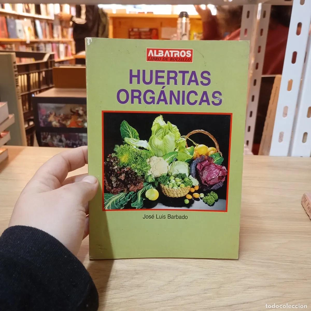 Libros: Huertas org&aacute;nicas - Jos&eacute; Luis Barbado - Foto 1