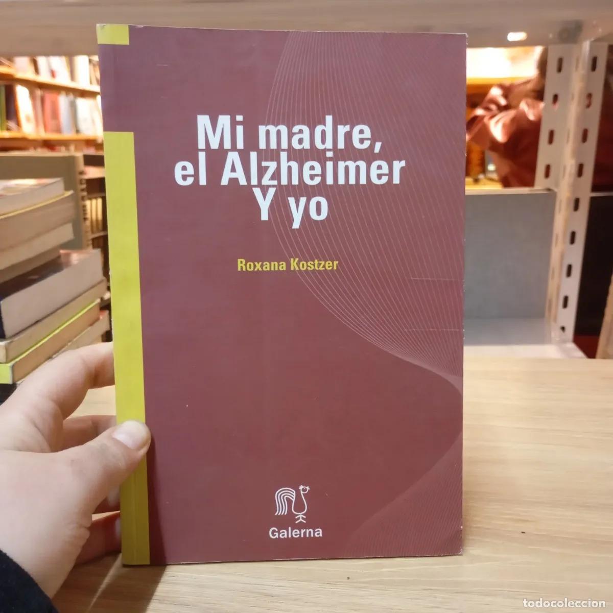Libros: Mi madre, el Alzheimer y yo - Roxana Kostzer