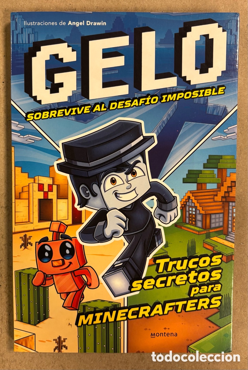Libros: GELO SOBREVIVE AL DESAF&Iacute;O IMPOSIBLE. TRUCOS SECRETOS OARA MINECRAFTERS. MONTENA 2023.