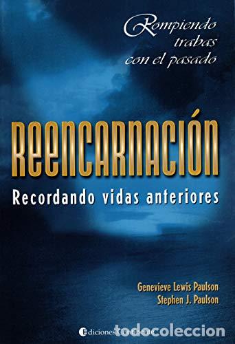 Libros: REENCARNACION. Recordando vidas anteriores. - Paulson, Genevieve Lewis ; Paulson, Stephen J