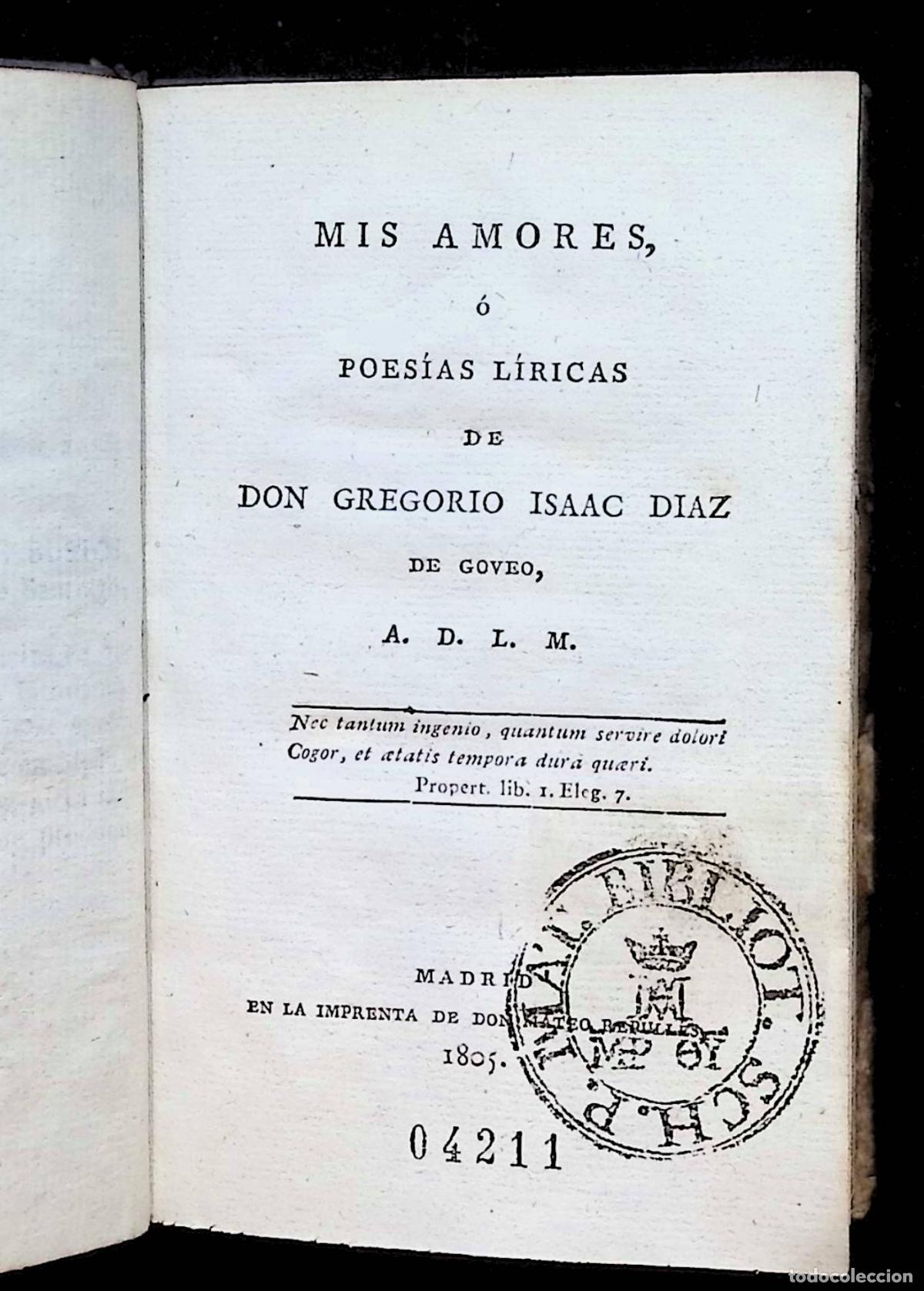 Libros: MIS AMORES, &Oacute; POESIAS L&Iacute;RICAS . - DIAZ DE GOVEO, Gregorio Isaac. 1805.