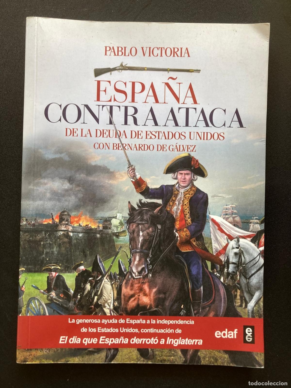 Libros: Pablo Victoria - Espa&ntilde;a contraataca. De la deuda de Estados Unidos con Bernardo de G&aacute;lvez