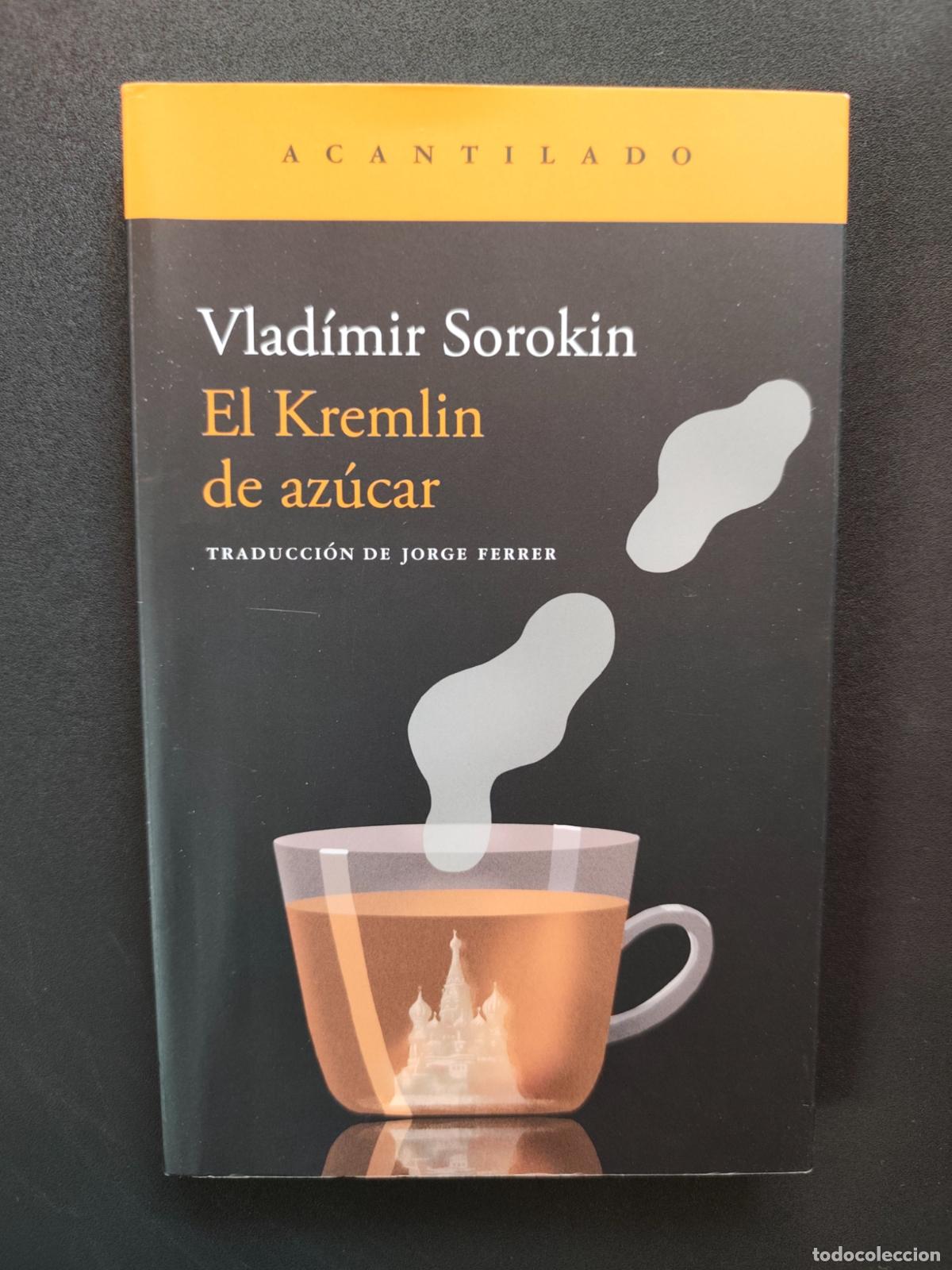 Libros: Vl&aacute;dimir Sorokin - El Kremlin de az&uacute;car