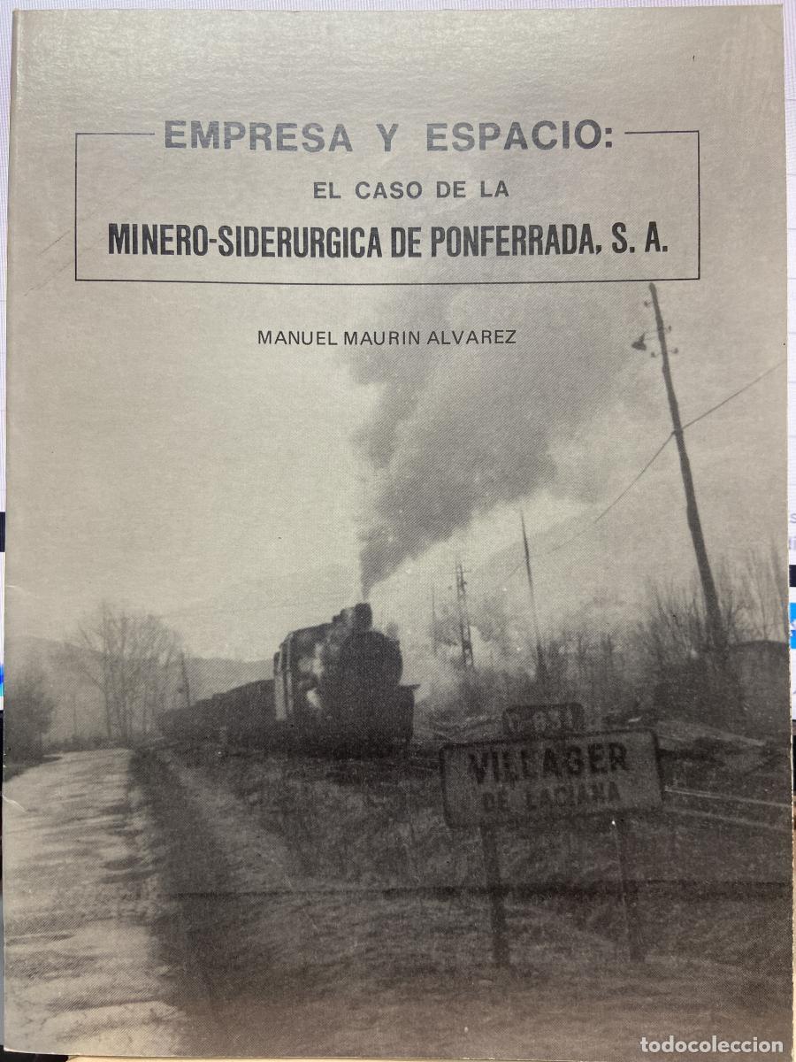 Libros: EMPRESA Y ESPACIO: El caso de la MINERO-SIDER&Uacute;RGICA DE PONFERRADA, S. A. - Manuel Maurin &Aacute;lvarez
