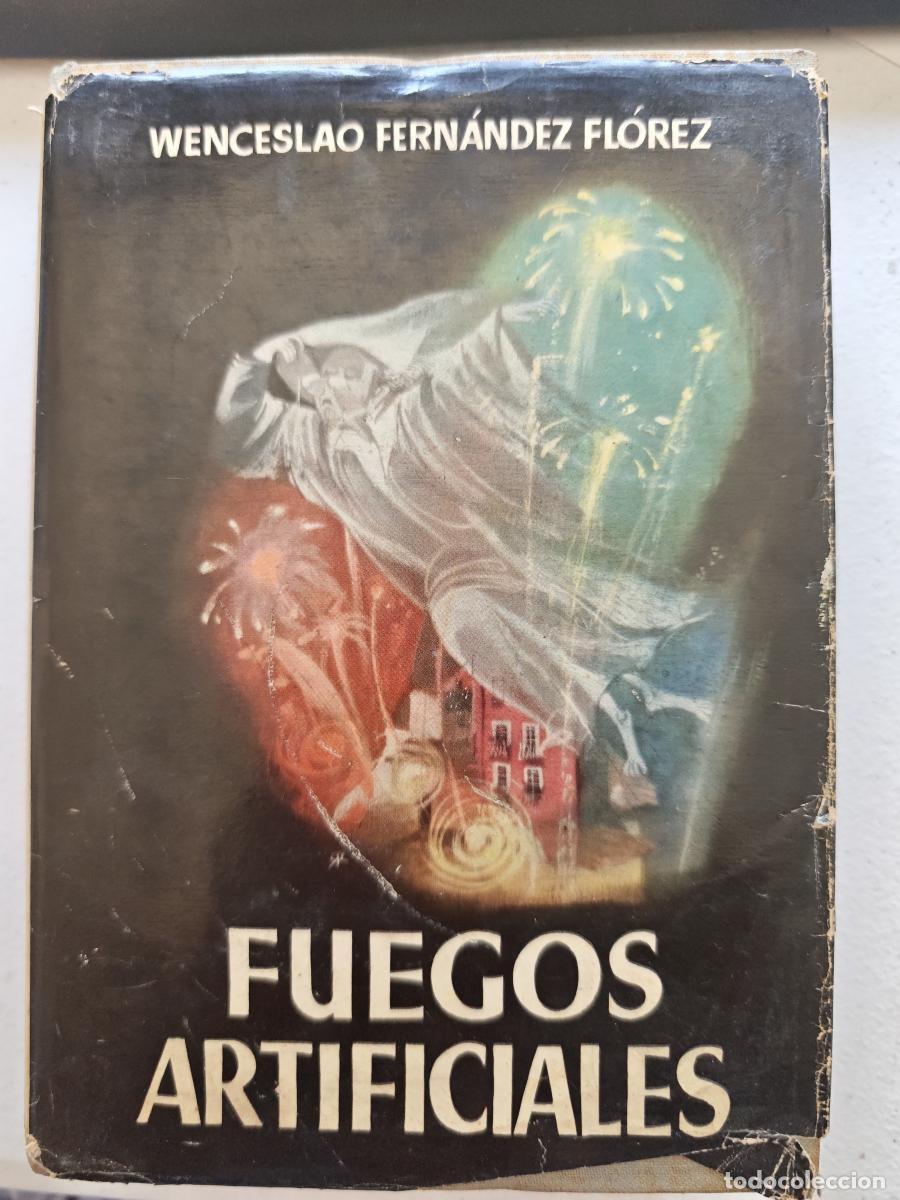 Libros: FUEGOS ARTIFICIALES - W. FERN&Aacute;NDEZ FL&Oacute;REZ - PRIMERA EDICI&Oacute;N: ABRIL DE 1954 - - tdk656