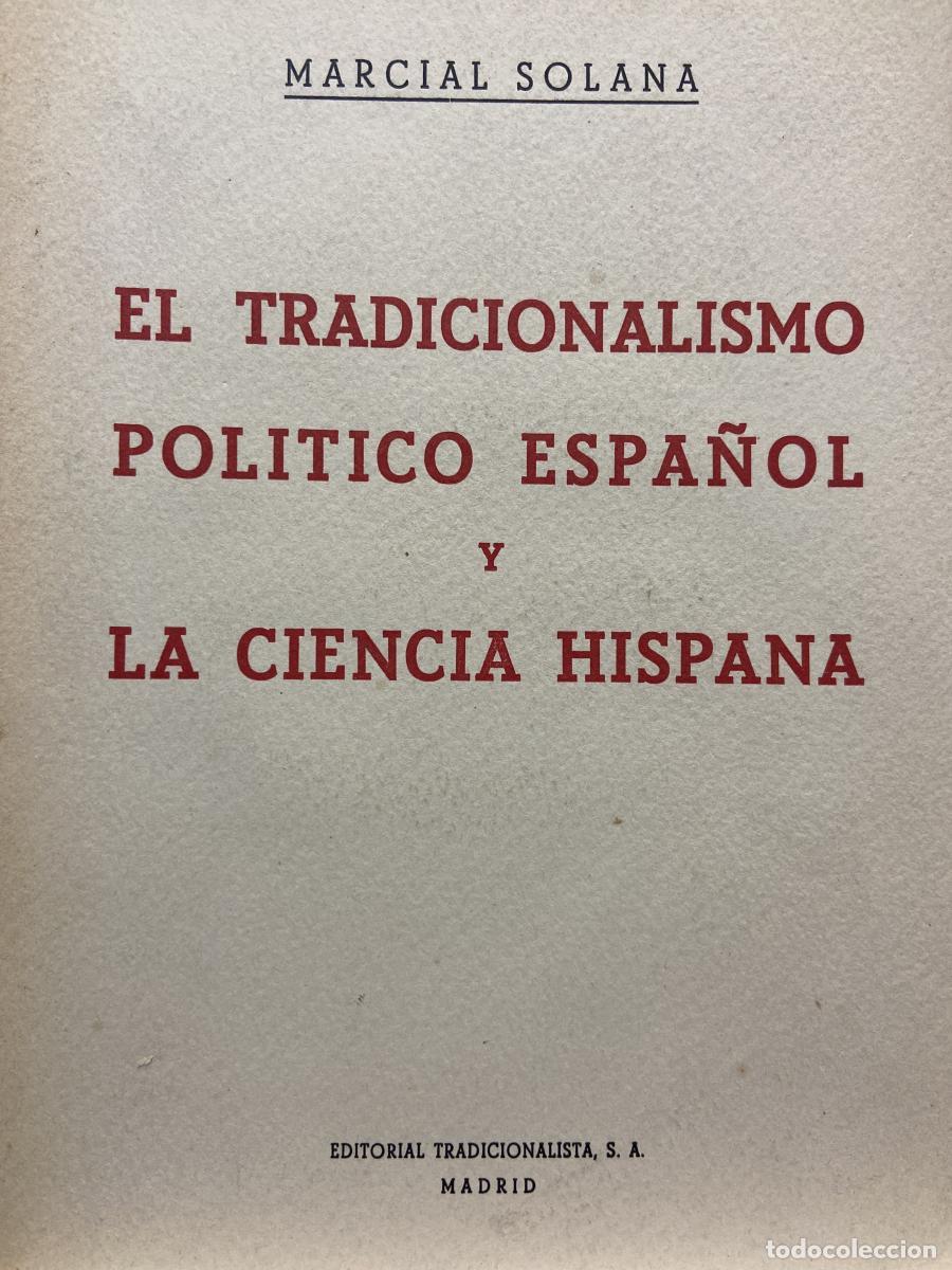 Libros: EL TRADICIONALISMO POL&Iacute;TICO ESPA&Ntilde;OL Y LA CIENCIA HISPANA. - Marcial Solana