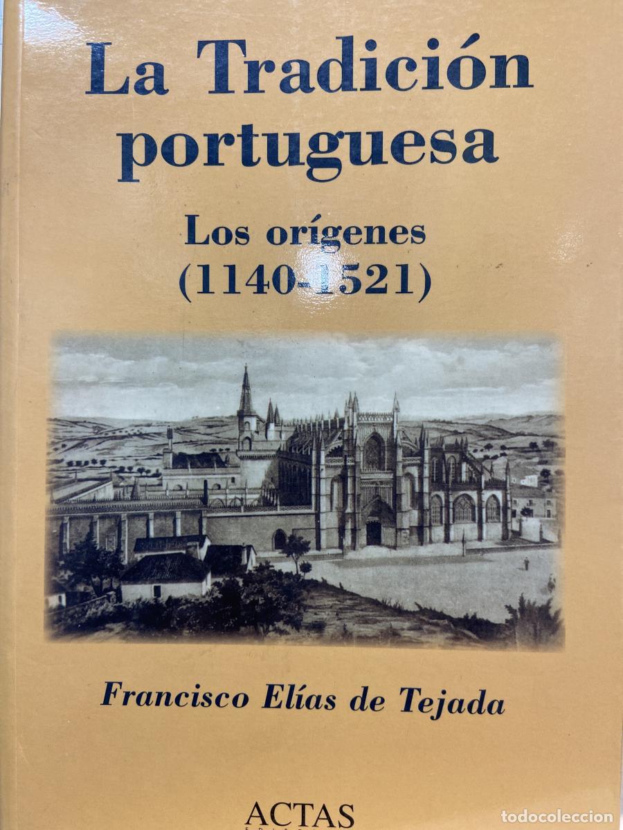 Libros: LA TRADICI&Oacute;N PORTUGUESA. Los or&iacute;genes (1140-1521). - Francisco El&iacute;as de Tejada