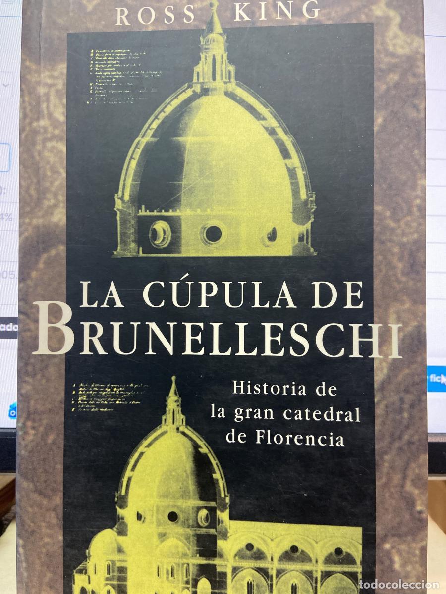 Libros: La c&uacute;pula de Brunelleschi. Historia de la gran catedral de Florencia. - Ross king