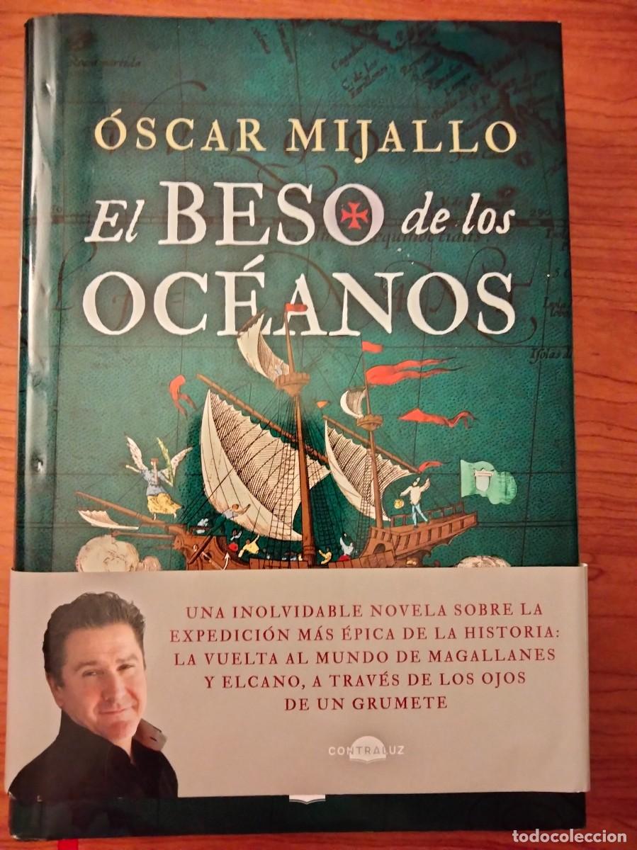Libros: &Oacute;scar Mijallo. El beso de los oc&eacute;anos. Historia de Espa&ntilde;a. Magallanes. Vuelta al Mundo. Elcano