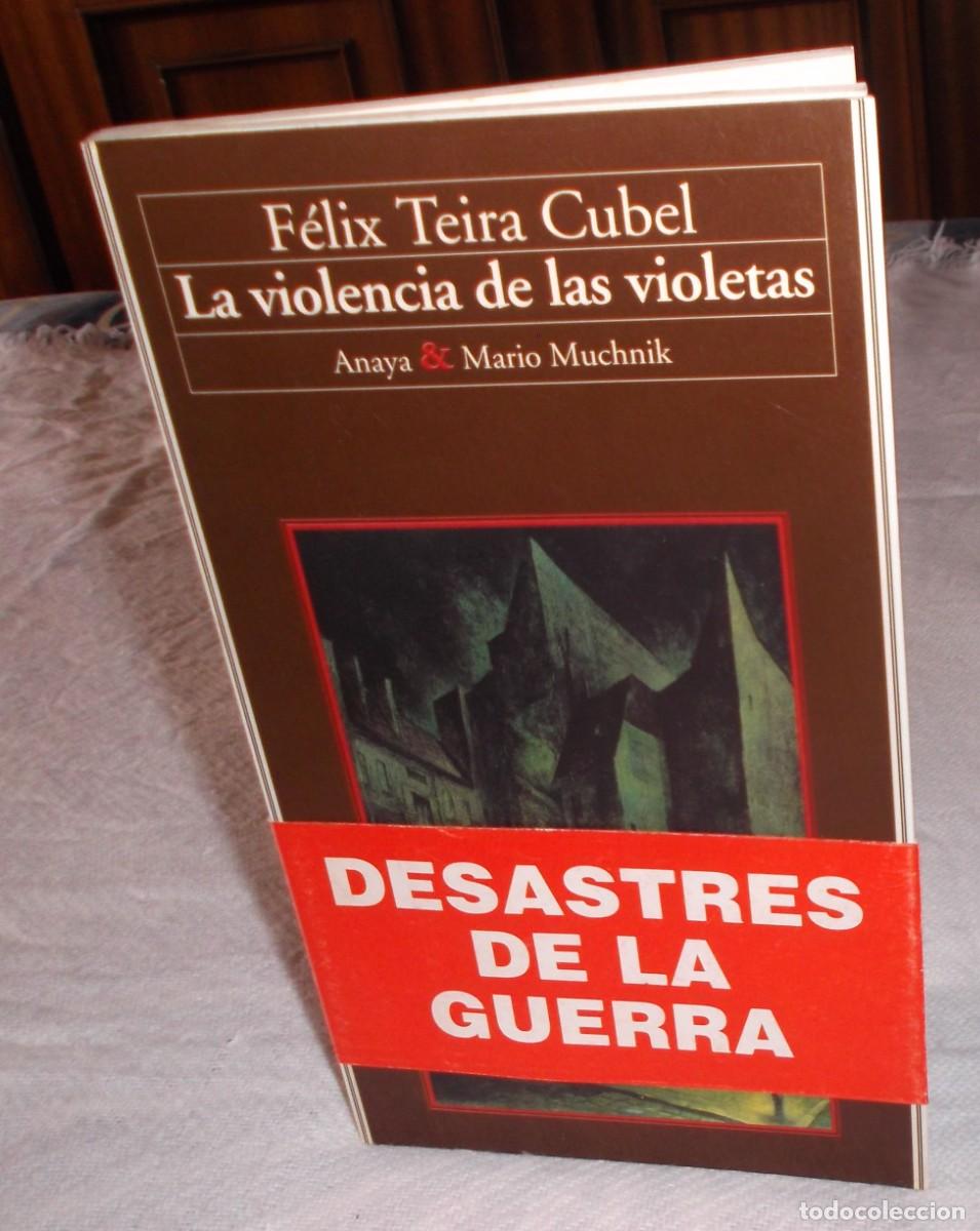 Libros: La violencia de las violetas Felix Teira Cubel Anaya & Muchnik a&ntilde;o 1995