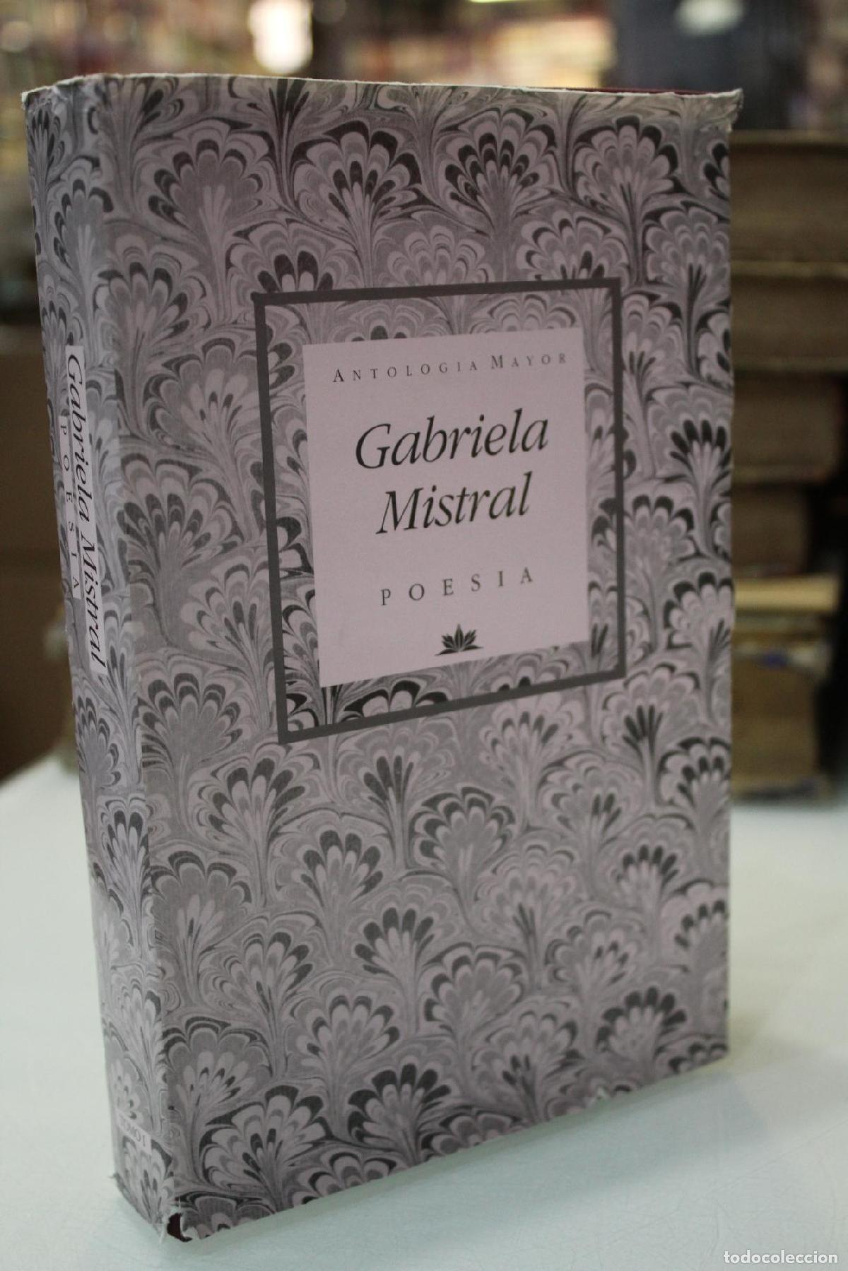 Libros: Gabriela Mistral. Poes&iacute;a. Tomo I.- Antolog&iacute;a Mayor. - Mistral, Gabriela.