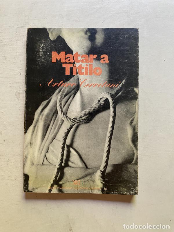 books: Matar a Titilo - Cerretani, Arturo