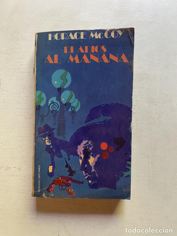 Libros: Di adios al ma�ana - McCoy, Horace - Foto 1
